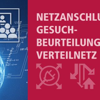 Netzanschlussgesuch-Beurteilung im Verteilnetz (DE) Online 24.-25.11.26