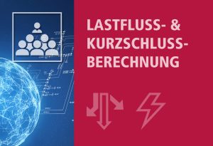 Einsteigerschulung: Lastfluss- und Kurzschlussberechnung (DE) Präsenz 24.03.-26.03.2026